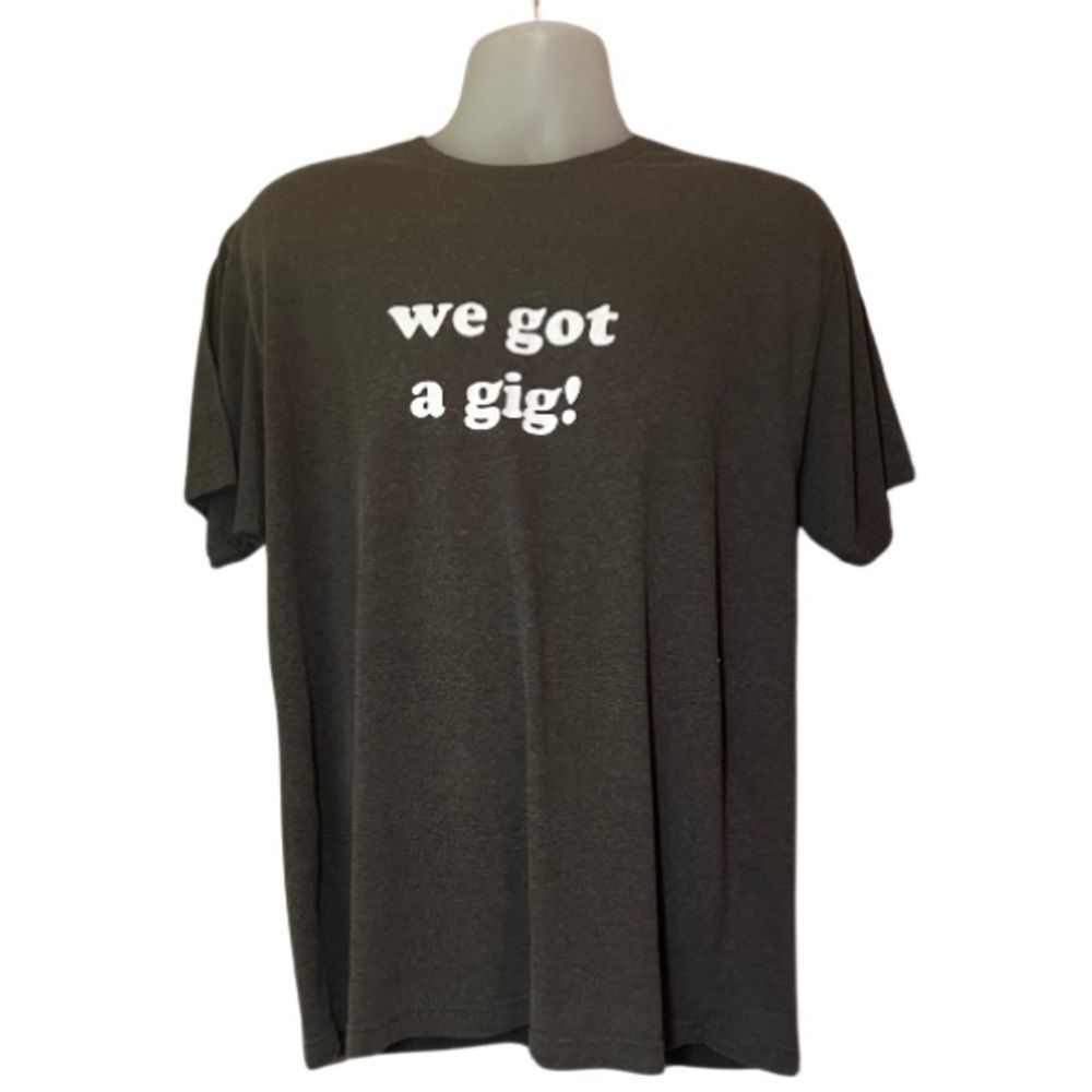 Cover Band We Got A Gig Men's Size XL Graphic Short Sleeve Tee Shirt Gray